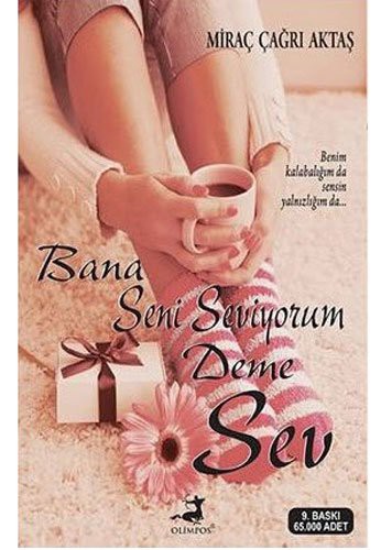 BANA SENI SEVIYORUM DEME SEV - MIRAC CAGRI AKTAS