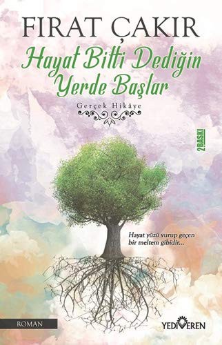 HAYAT BITTI DEDIGIN YERDEN BASLAR - FIRAT CAKIR