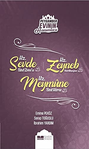 HZ. SEVDE - HZ. ZEYNEB - HZ MEYMUNE - SIYER YAYIN