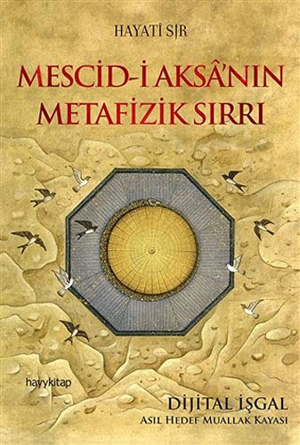 MESCIDI AKSANIN METAFIZIK SIRRI-HAYATI SIR