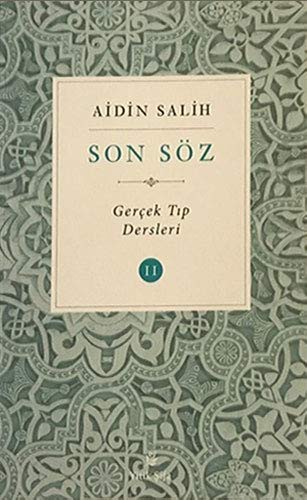 SON SOZ - GERCEK TIP DERSLERI - 2 - AIDIN SALIH