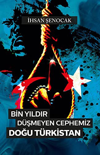 BIN YILDIR DUSMEYEN CEPHEMIZ-DOGU TURKISTAN-IHSAN SENOCAK