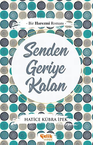 SENDEN GERIYE KALAN - H. KURA TONGAR