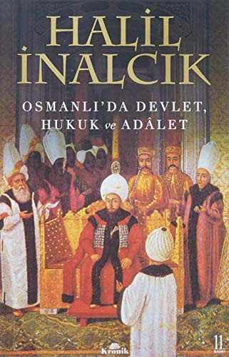 OSMANLI'DA DEVLET, HUKUK ve ADALET - HALIL INALCIK