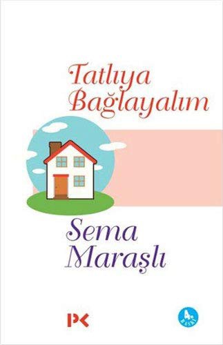 TATLIYA BAGLAYALIM-SEMA MARASLI