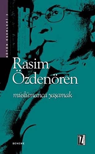 MUSLUMANCA YASAMAK - RASIM OZDENOREN