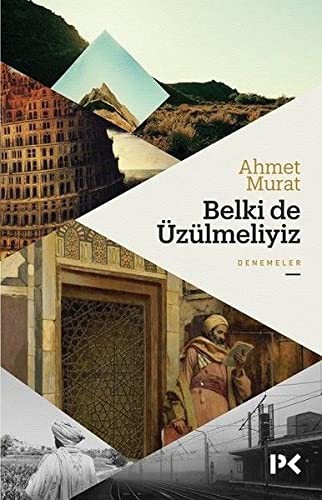 BELKI DE UZULMELIYIZ - AHMET MURAT