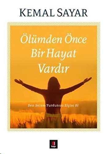 OLUMDEN ONCE BIR HAYAT VARDIR-KEMAL SAYAR