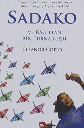 SADAKO VE KAGITTAN BIR TURNA KUSU - ELEANOR COERR