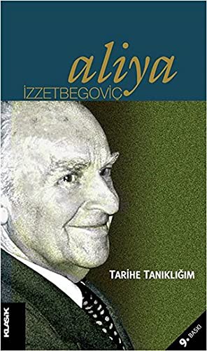 TARIHE TANIKLIGIIM - ALIYA IZZETBEGOVIC
