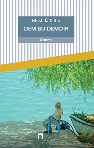 DEM BU DEMDIR - MUSTAFA KUTLU