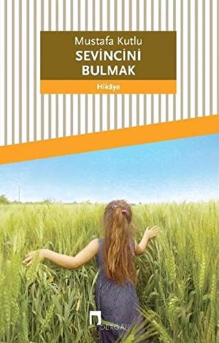 SEVINCINI BULMAK - MUSTAFA KUTLU