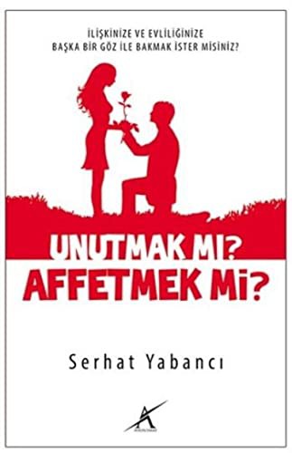 UNUTMAK MI AFFETMEK MI