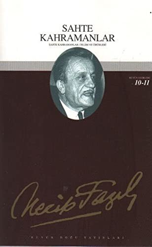 SAHTE KAHRAMANLAR - NECIP FAZIL KISAKUREK