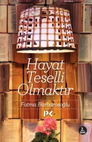 Hayat Teselli Olmaktır