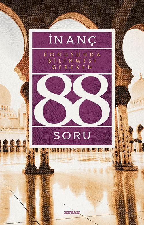 İnanç Konusunda Bilinmesi gereken 88 Soru