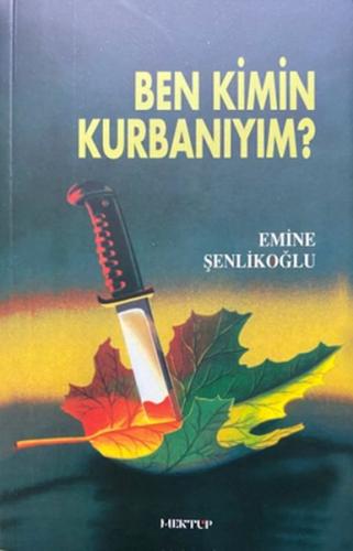 BEN KIMIN KURBANIYIM? - E. SENLIKOGLU