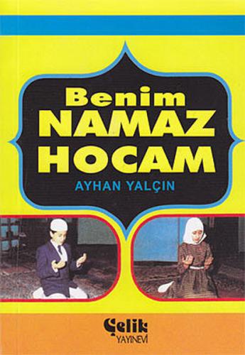 BENIM NAMAZ HOCAM - AYHAN YALCIN