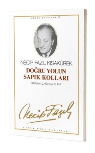 DOGRU YOLUN SAPIK KOLLARI - NECIP FAZIL KISAKUREK
