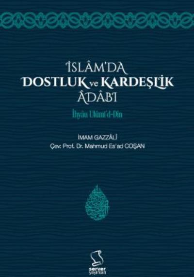 ISLAMDA DOSTLUK VE KARDESLIK ADABI - IMAM GAZALI