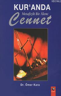 KUR'ANDA METAFIZIK BIR ALEM CENNET - OMER KARA