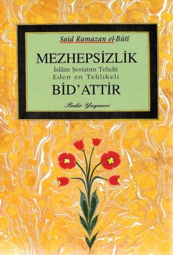 MEZHEPSIZLIK BIDATTIR - M. SAID RAMAZAN EL BUTI