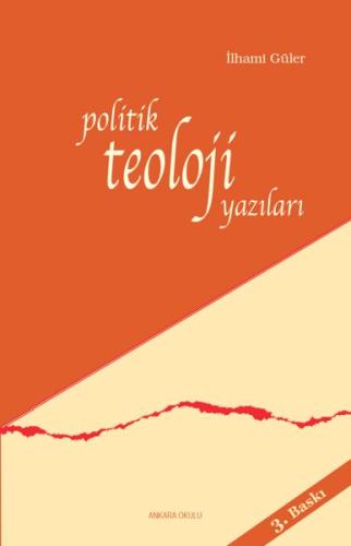 POLITIK TEOLOJI YAZILARI - ILHAMI GULER